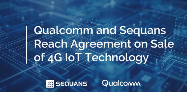 高通宣布收购Sequans物联网4G技术，力挺工业IoT领域产品阵容升级